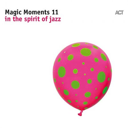 Magic Moments 11 In The Spirit Of Jazz (2018)