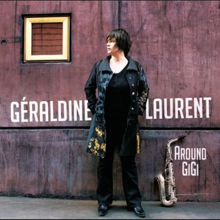 Geraldine Laurent - Around Gigi (2010)