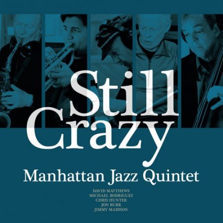 Manhattan Jazz Quintet - Still Crazy (2015) [Hi-Res]