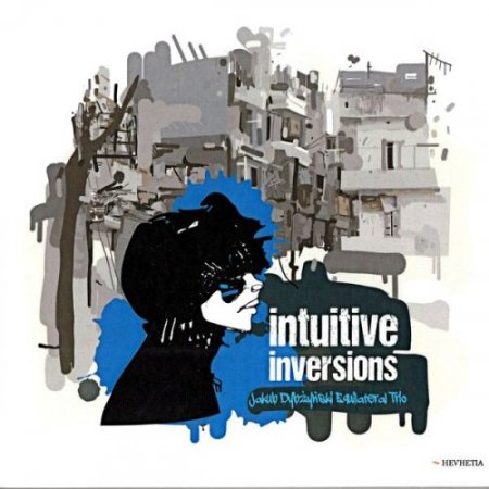 Jakub Dybzynski Equilateral Trio - Intuitive Inversions (2017)