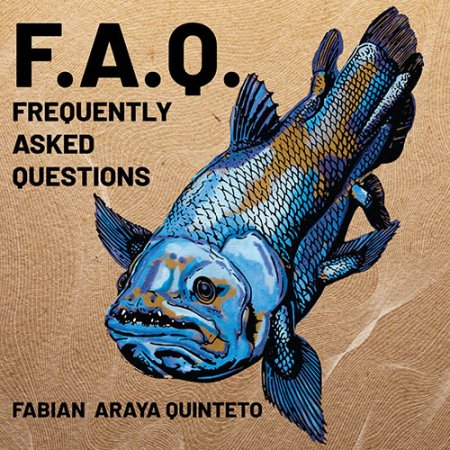 Fabian Araya Quinteto - Frequently Asked Questions (2019)