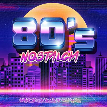 80's Nostalgia (2018)