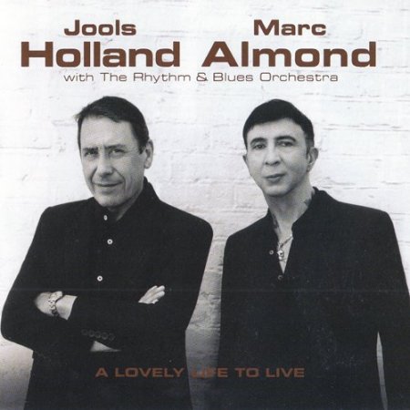 Jools Holland & Marc Almond - A Lovely Life To Live (2018)