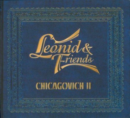 Leonid & Friends - Chicagovich II (2018)