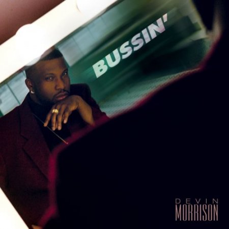 Devin Morrison - Bussin' (2019)