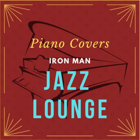 Relaxing Piano Crew - Iron Man Jazz Lounge (2019) [Hi-Res]