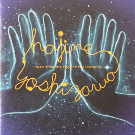 Hajime Yoshizawa - Music From The Edge Of The Universe (2005)