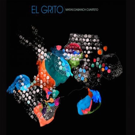 Matias Dabanch Cuarteto - El Grido (2015)