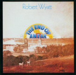 Robert Wyatt - The End Of An Ear (1970) (1999) lossless