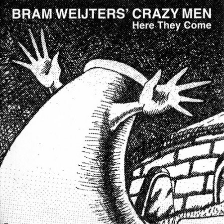 Bram Weijters' Crazy Men - Here They Come (2019)