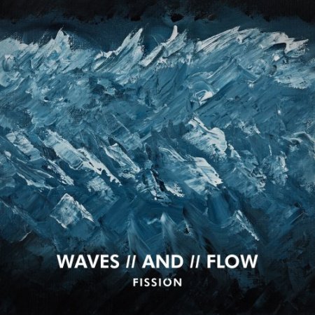 FISSION - WAVES // AND // FLOW (2019) [Hi-Res]
