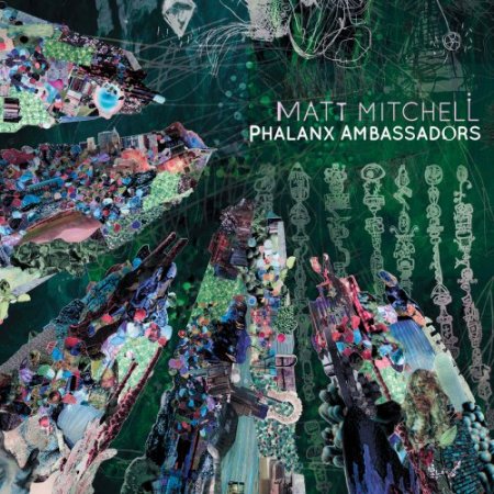 Matt Mitchell - Phalanx Ambassadors (2019) [Hi-Res]