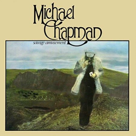 Michael Chapman - Savage Amusement (Deluxe Edition) (2015)