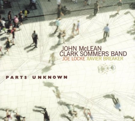 John McLean & Clark Sommers Band - Parts Unknown (2017)
