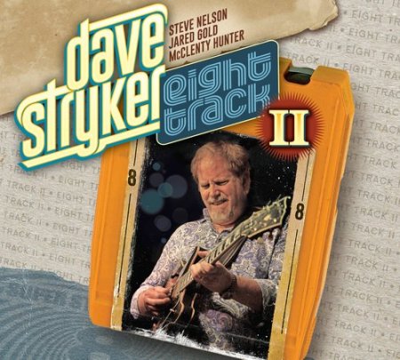Dave Stryker - Eight Track II (2016)