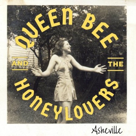 Queen Bee and the Honeylovers - Asheville (2019)
