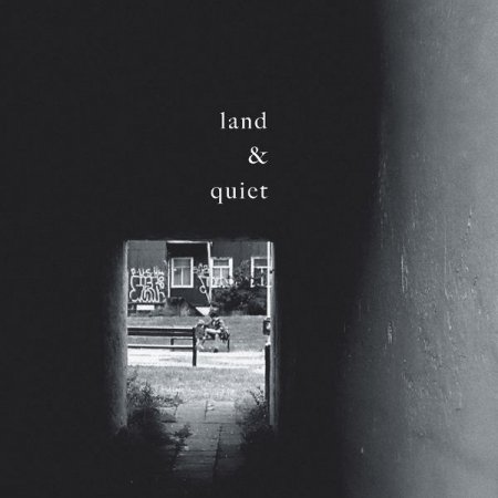 Land & Quiet - Land & Quiet (2019) [Hi-Res]