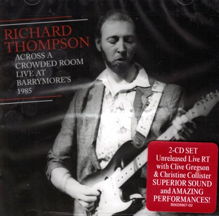 Richard Thompson - Across a Crowded Room: Live at Barrymore's 1985 (2019)