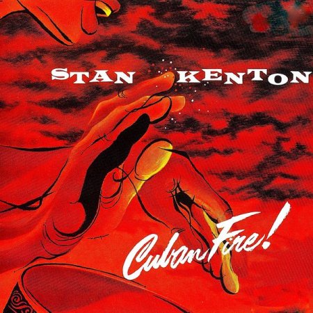 The Stan Kenton Orchestra - Cuban Fire! (2019) [Hi-Res]