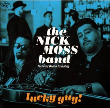 The Nick Moss Band Feat. Dennis Gruenling - Lucky Guy! (2019)