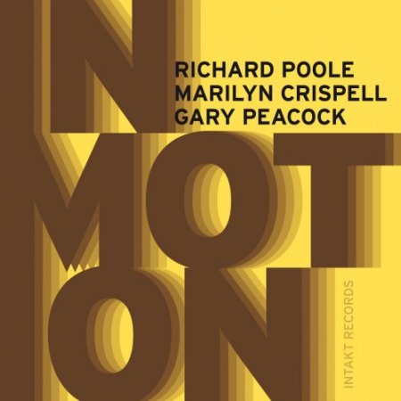 Richard Poole, Marilyn Crispell, Gary Peacock - In Motion (2016) [Hi-Res]