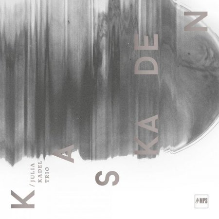 Julia Kadel Trio - Kaskaden (2019) [Hi-Res]