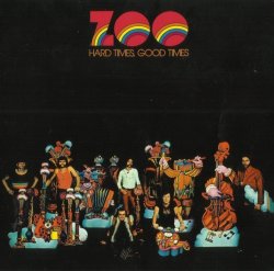 Zoo - Hard Times Good Times (1972) (2014) Lossless