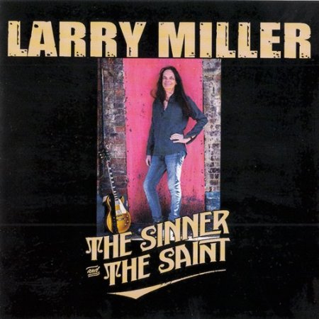 Larry Miller - The Sinner And The Saint (2019)