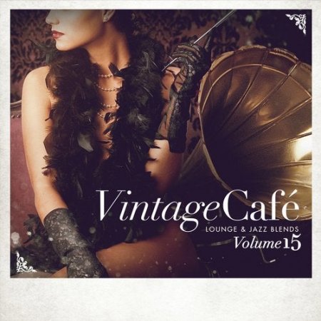 Vintage Cafe: Lounge & Jazz Blends (Special Selection), Vol. 15 (2019)