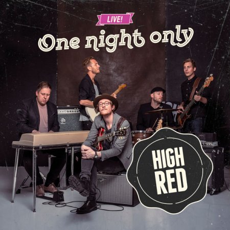 High Red - One Night Only - Live (2019) [Hi-Res]