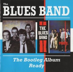 The Blues Band - The Bootleg Album / Ready (1980) (2000) 2CD Lossless