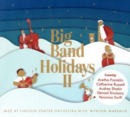 Jazz at Lincoln Center Orchestra & Wynton Marsalis - Big Band Holidays II (2019)