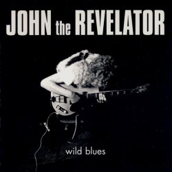 John The Revelator - Wild Blues (1970-72) (2003)  Lossless