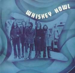 Whiskey Howl - Whiskey Howl (1972) [Reissue] (2008) Lossless