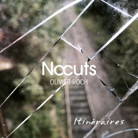 Nocuts Olivier Roch - Itineraires (2020) [Hi-Res]