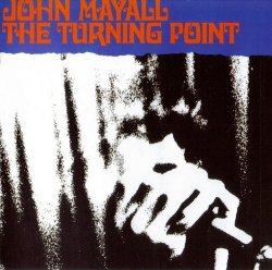 John Mayall - The Turning Point (1969) (Remastered, Extended, 2001) Lossless