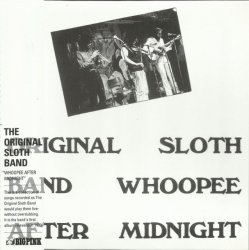 Original Sloth Band - Whoopee After Midnight