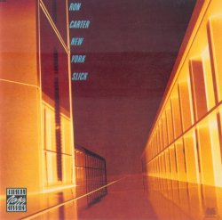 Ron Carter - New York Slick (1979) (Remastered, 1996) Lossless