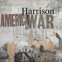 Joel Harrison + 18 - America at War (2020) [WEB] Lossless