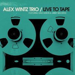 Alex Wintz - Live to Tape (2020) [WEB]