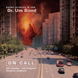 Peter Erskine & Dr. Um Band - On Call [WEB] (2018) 