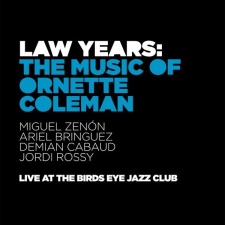 Miguel Zenón - Law Years; The Music of Ornette Coleman [WEB] (2021) 