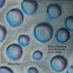 Binker Golding, John Edwards, Steve Noble - Moon Day [WEB] (2021)