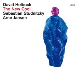 David Helbock, Sebastian Studnitzky, Arne Jansen - The New Cool [WEB] (2021)