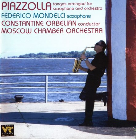 Piazzolla, Federico Mondelci, Constantine Orbelian, Moscow Chamber Orchestra – Tangos Arranged For Saxophone And Orchestra (1999)