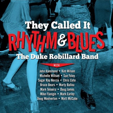 The Duke Robillard Band - They Called It Rhythm &