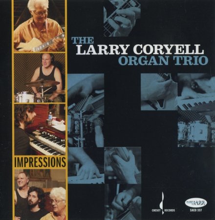 Larry Coryell Organ Trio - Impressions: The New York Sessions (2008) 