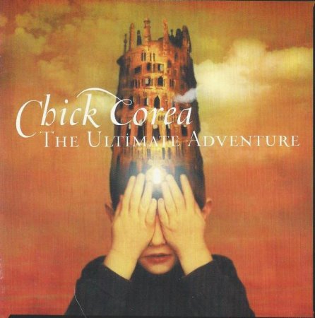 Chick Corea - The Ultimate Adventure (2006)
