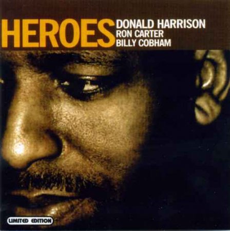 Donald Harrison, Ron Carter, Billy Cobham - Heroes (2004)