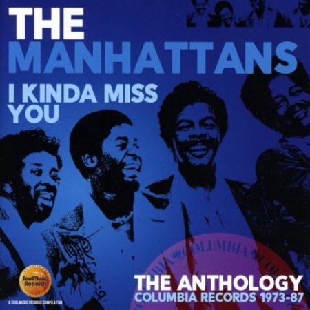 The Manhattans - I Kinda Miss You (The Anthology: Columbia Records 1973-87) (Remastered, 2017) 2CD